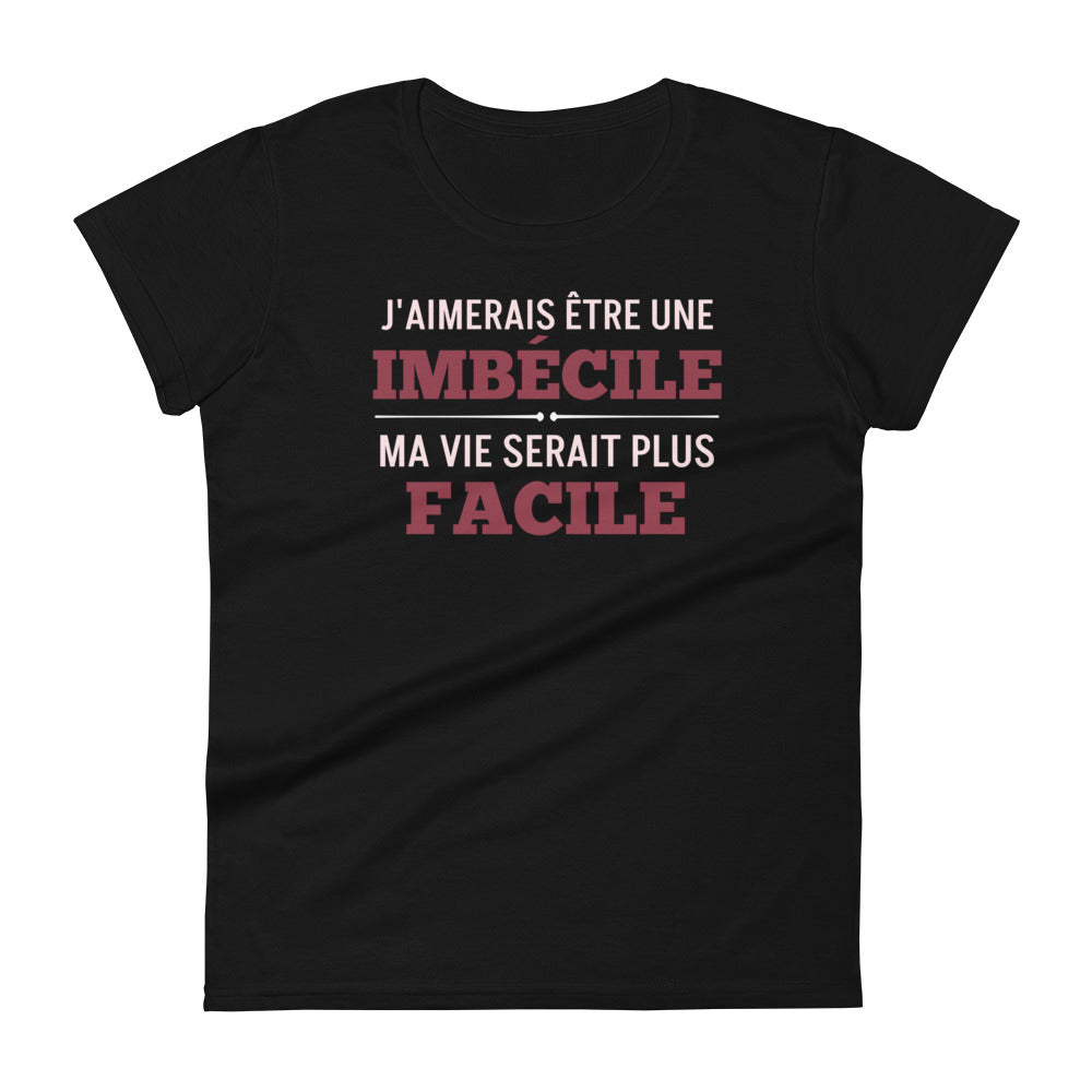 IMBÉCILE - T-shirt (Femme)